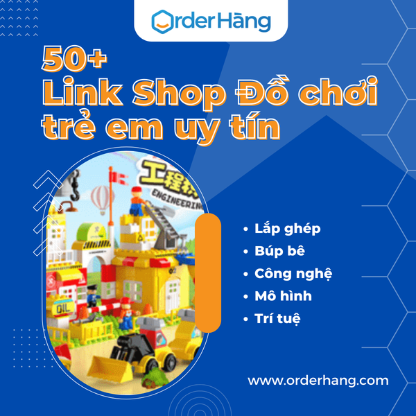 50+ Link Shop Đồ chơi Trung Quốc trên Taobao Tmall uy tín