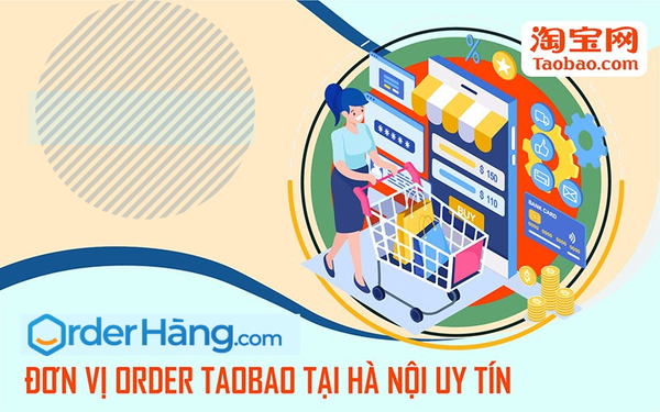 OrderHang- Đơn vị order Taobao tại Hà Nội uy tín