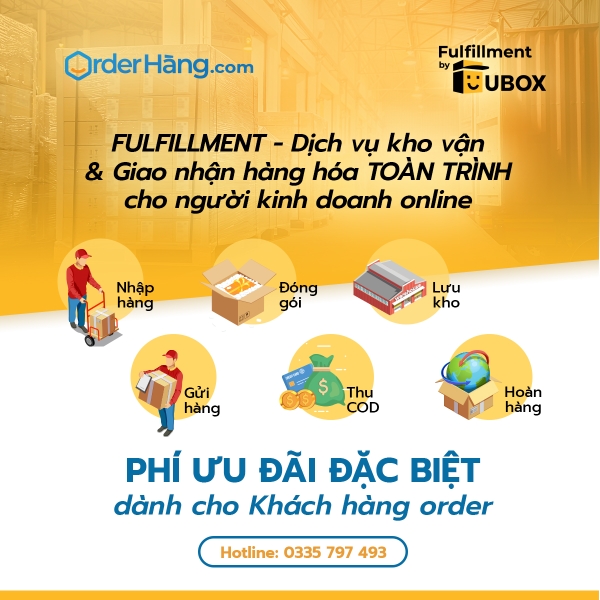 DỊCH VỤ FULFILLMENT DÀNH CHO KHÁCH HÀNG ORDER