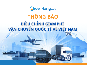 Thông báo điều chỉnh giảm phí Vận chuyển Quốc tế về Việt Nam