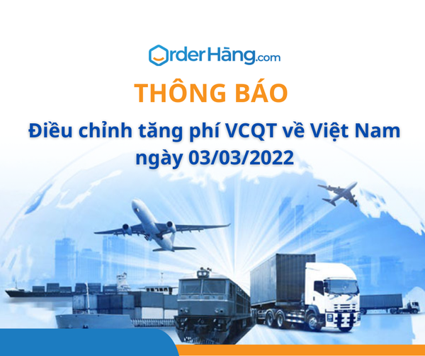 Thông báo điều chỉnh tăng phí VCQT về Việt Nam ngày 03/03/2022