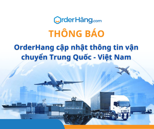 OrderHang cập nhật thông tin vận chuyển Trung Quốc - Việt Nam