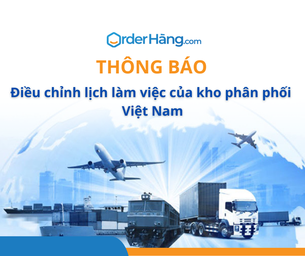 Thông báo điều chỉnh lịch làm việc của kho phân phối Việt Nam