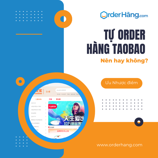 TỰ ORDER HÀNG TAOBAO NÊN HAY KHÔNG?