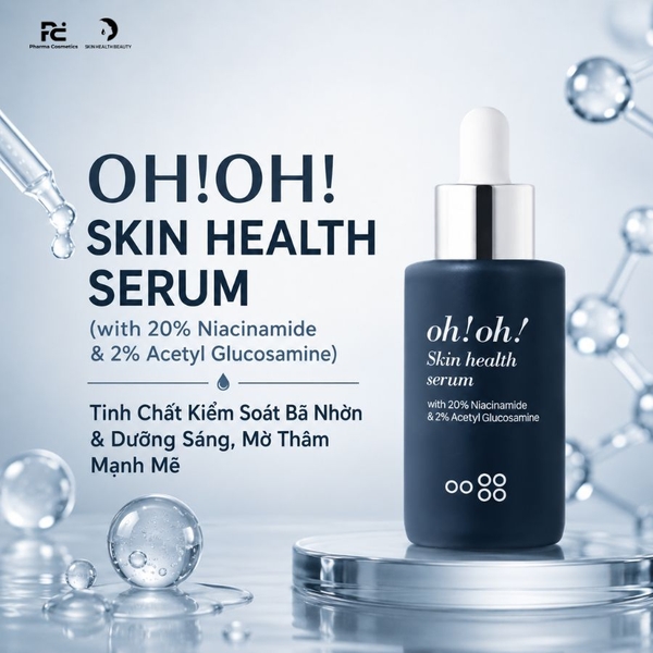 OH!OH! SKIN HEALTH SERUM (with 20% Niacinamide & 2% Acetyl Glucosamine) : Tinh Chất Kiểm Soát Bã Nhờn & Dưỡng Sáng, Mờ Thâm Mạnh Mẽ