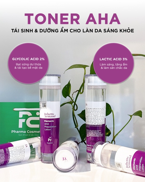 JULIETTE ARMAND AHA PREPARATION LOTION: Nước Cân Bằng AHA – Tái Sinh & Dưỡng Ẩm Cho Làn Da Sáng Khỏe
