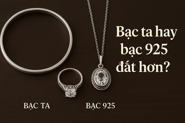Nên chọn bạc ta hay bạc 925? So sánh chi tiết về giá, chất lượng và công dụng