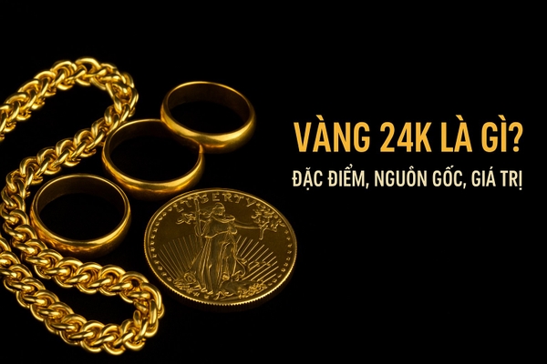 Vàng 24K – Vì sao được ưa chuộng? Phân biệt với các loại vàng khác