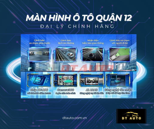 dia-chi-lap-man-hinh-o-to-quan-12-uy-tin-nhat-chi-co-the-la-dtauto