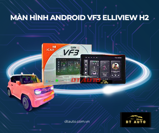 man-hinh-mhu-elliview-h2-vf3-giai-phap-android-giu-zin-chuyen-doi-1-nut-bam-muot
