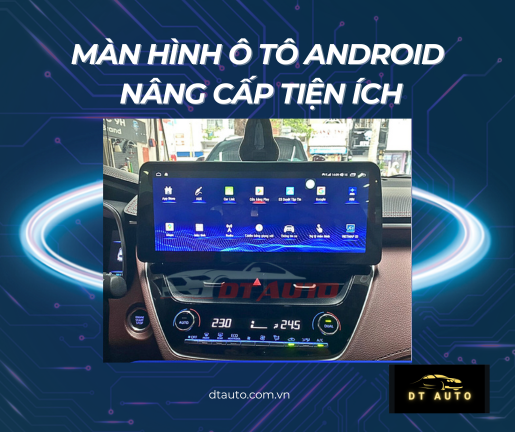 man-hinh-o-to-giai-phap-nang-tam-trai-nghiem-lai-xe-cung-dtauto