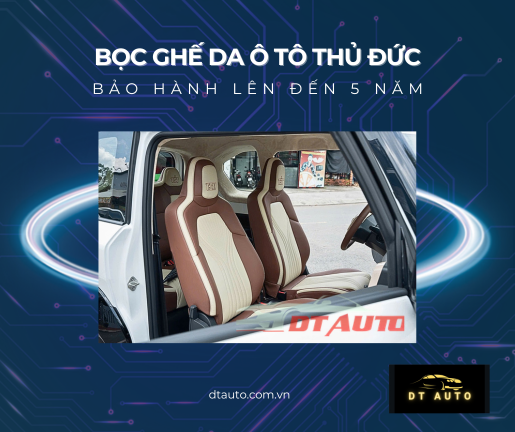boc-ghe-da-o-to-tai-thu-duc-hanh-trinh-bien-doi-noi-that-xe-cua-ban