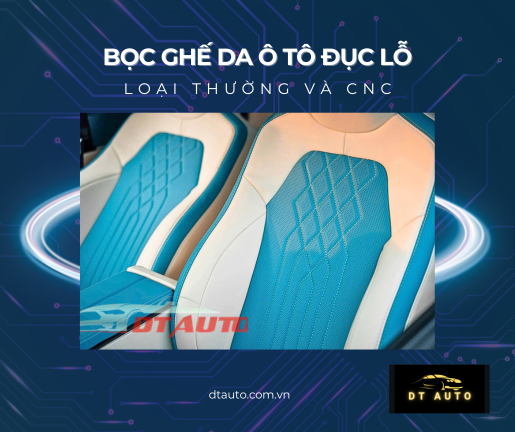 boc-ghe-da-o-to-duc-lo-giai-phap-nang-tam-tien-nghi-va-tham-my-noi-that-xe