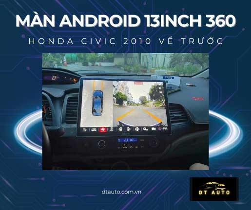 man-hinh-android-13-oledpro-lien-camera-360-lap-tren-civic-2010-tai-thu-duc