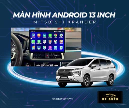 dtauto-chuyen-lap-dat-man-hinh-android-13-inch-tren-xe-xpander-uy-tin-hang-dau-t