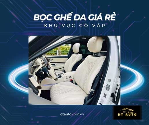dtauto-dai-ly-boc-ghe-da-uy-tin-hang-dau-tai-go-vap-tp-ho-chi-minh