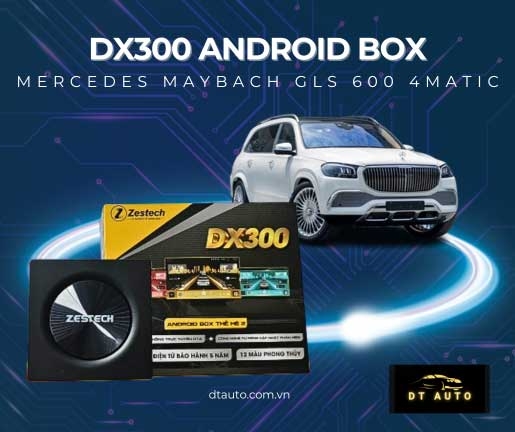dx300-the-he-2-android-box-zestech-lap-tren-mercedes-maybach-gls-600-4matic-tai-