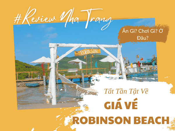 Giá Vé Đảo Robinson Nha Trang – Trải Nghiệm Hấp Dẫn Tại Robinson Beach Nha Trang