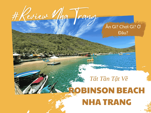 Tất Tần Tật Kinh Nghiệm Du Lịch Robinson Beach Nha Trang