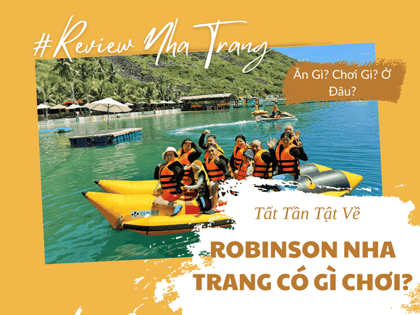Robinson Beach Nha Trang Có Gì Chơi? Trải Nghiệm Thiên Đường Giữa Vịnh Biển