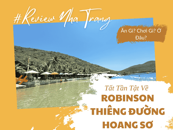 Robinson Beach Nha Trang – Thiên Đường Hoang Sơ Cần Một Chuẩn Bị Hoàn Hảo