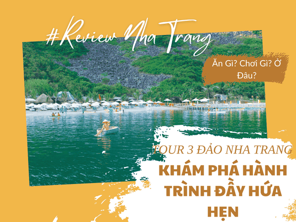 Khám Phá Tour 3 Đảo Nha Trang: Hành Trình Đầy Hứa Hẹn