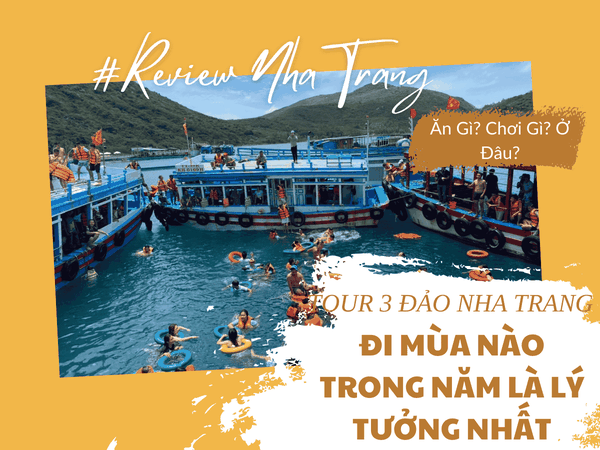 Lên Kế Hoạch Cho Tour 3 Đảo Nha Trang: Đi Mùa Nào Là Lý Tưởng Nhất?