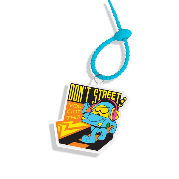 Don't Street You Got This Keychain