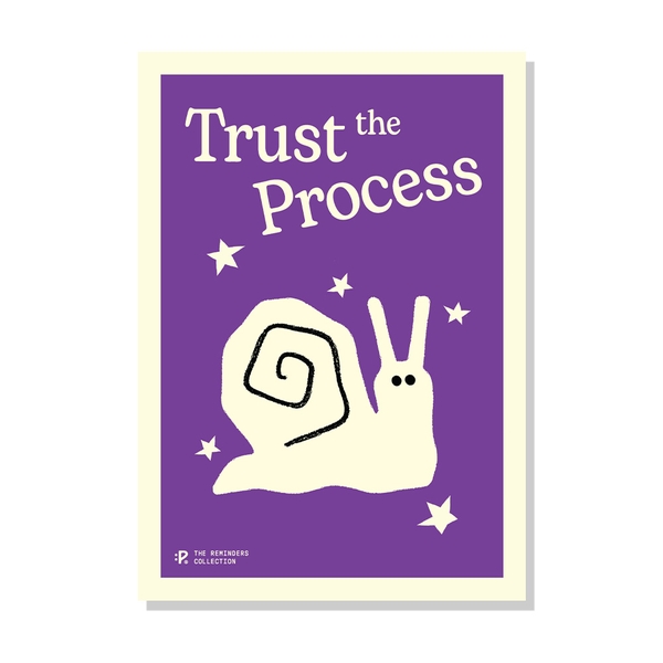 Reminder: Trust the Process A3 Print