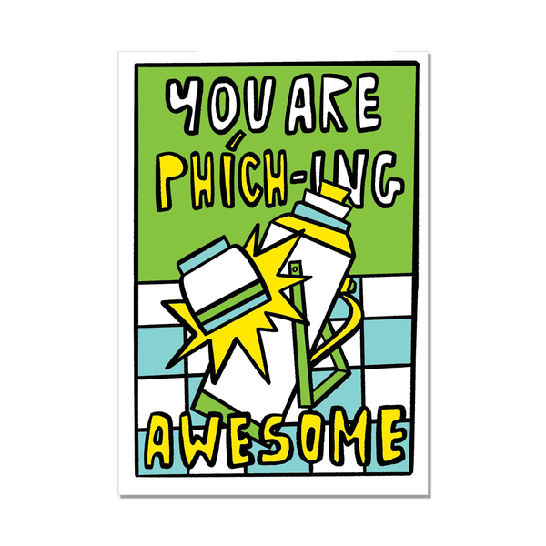 'You Are Phích-ing Awesome' A4 Riso Print