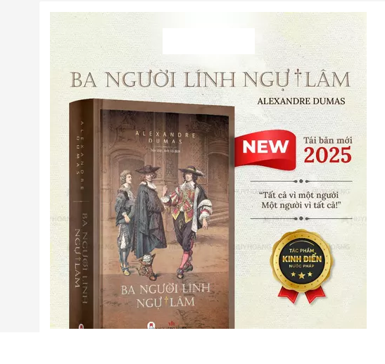 Sách Ba Người Lính Ngự Lâm, bìa cứng, tiểu thuyết văn học kinh điển của Alexandre Dumas