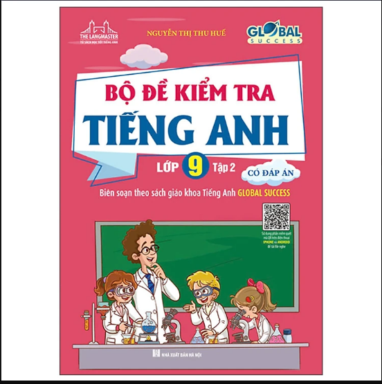 Sách GLOBAL SUCCESS - Bộ Đề Kiểm Tra Tiếng Anh Lớp 9 Tập 2 - Có Đáp Án