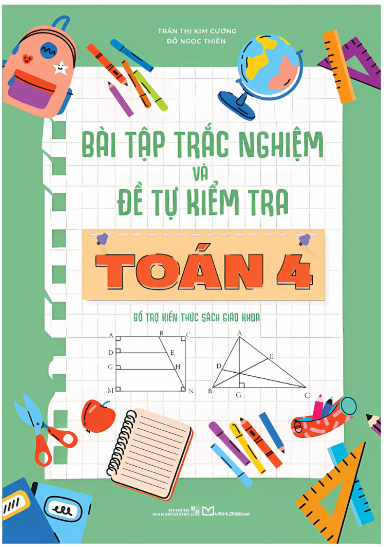 Sách: Bài Tập Trắc Nghiệm Và Đề Tự Kiểm Tra Toán - Lớp 4 (TB)