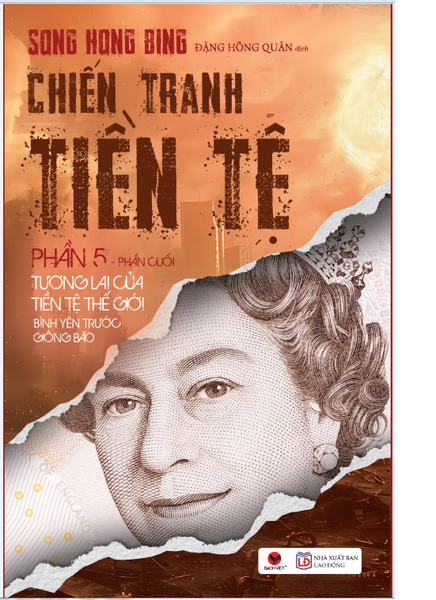 Sách CHIẾN TRANH TIỀN TỆ 5 –TƯƠNG LAI CỦA TIỀN TỆ THẾ GIỚI BÌNH YÊN TRƯỚC GIÔNG BÃO (BÌA MỚI