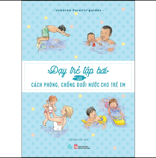 Dạy Trẻ Tập Bơi Và Cách phòng, Chống Đuối Nước Cho Trẻ Em