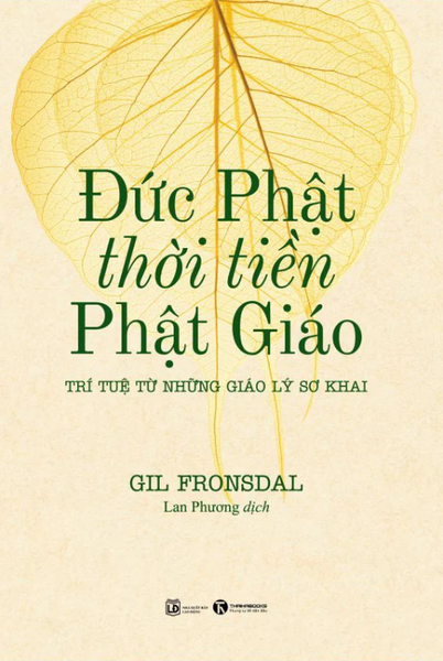 Sách Đức Phật thời tiền Phật giáo - Trí tuệ từ những giáo lý sơ khai