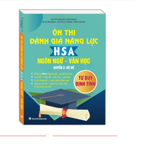 Ôn thi đánh giá năng lực HSA Ngôn Ngữ - Văn Học (Quyển 1: Bộ đề)