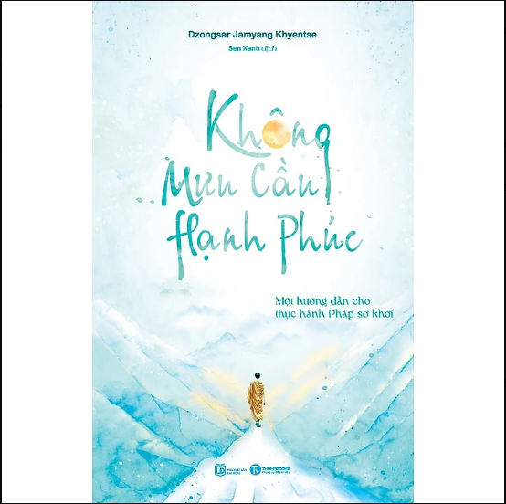 Sách - Không mưu cầu hạnh phúc: Một hướng dẫn cho thực hành Pháp sơ khởi