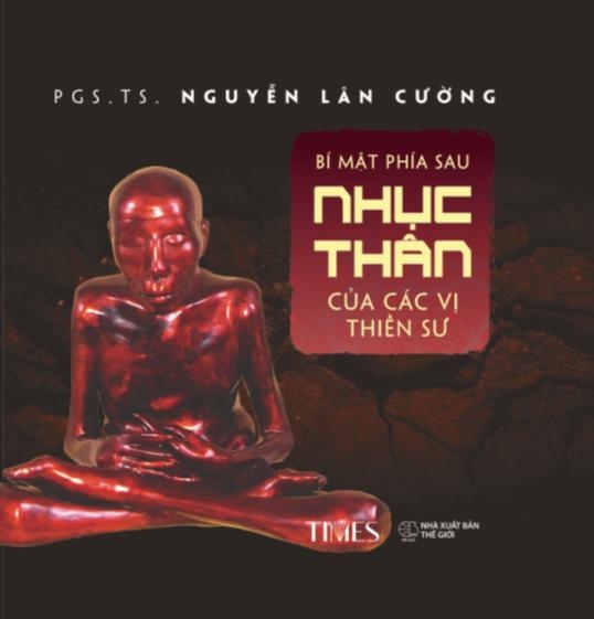 (Bìa cứng) BÍ MẬT PHÍA SAU NHỤC THÂN CỦA CÁC VỊ THIỀN SƯ – PGS.TS. Nguyễn Lân Cường – TIMES – NXB Thế Giới