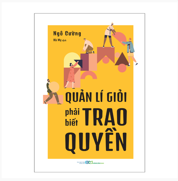Sách: Quản Lí Giỏi Phải Biết Trao Quyền