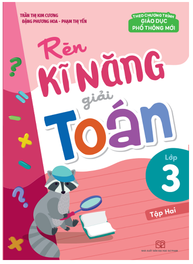 Sách: Rèn Kĩ Năng Giải Toán Lớp 3 - Tập 2 (Theo Chương Trình Giáo Dục Phổ Thông Mới)