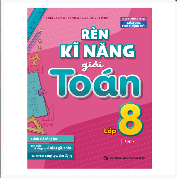 Sách: Rèn Kĩ Năng Giải Toán Lớp 8 - Tập 2 (Theo Chương Trình Giáo Dục Phổ Thông Mới)