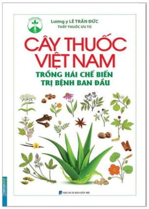 Cây thuốc Việt Nam trồng hái chế biến trị bệnh ban đầu (bìa cứng)