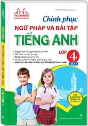 The Langmaster - Chinh phục ngữ pháp và bài tập tiếng Anh lớp 4 - Tập 1