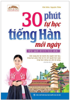 Min Jung - 30 phút tự học tiếng Hàn mỗi ngày( tái bản kèm tải file CD)