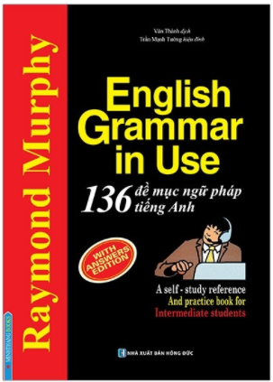English Grammar In Use - 136 Đề Mục Ngữ Pháp Tiếng Anh