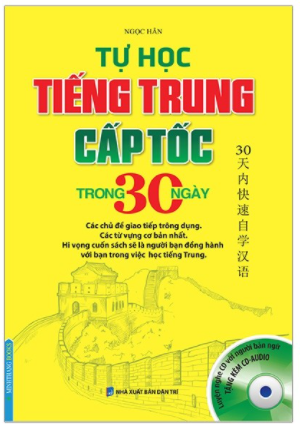 Tự học tiếng Trung cấp tốc trong 30 ngày (kèm CD)