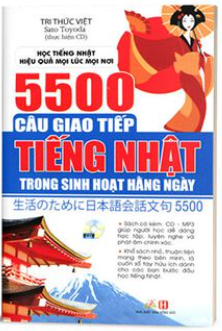 5500 câu giao tiếp tiếng Nhật trong sinh hoạt hàng ngày (Kèm CD)
