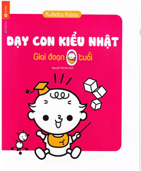 Dạy Con Kiểu Nhật - Giai Đoạn Trẻ 0 Tuổi (Tái Bản)