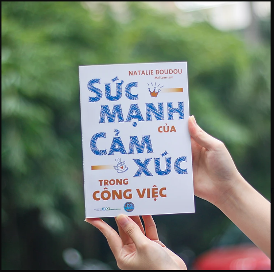 Sách: Sức Mạnh Của Cảm Xúc Trong Công Việc